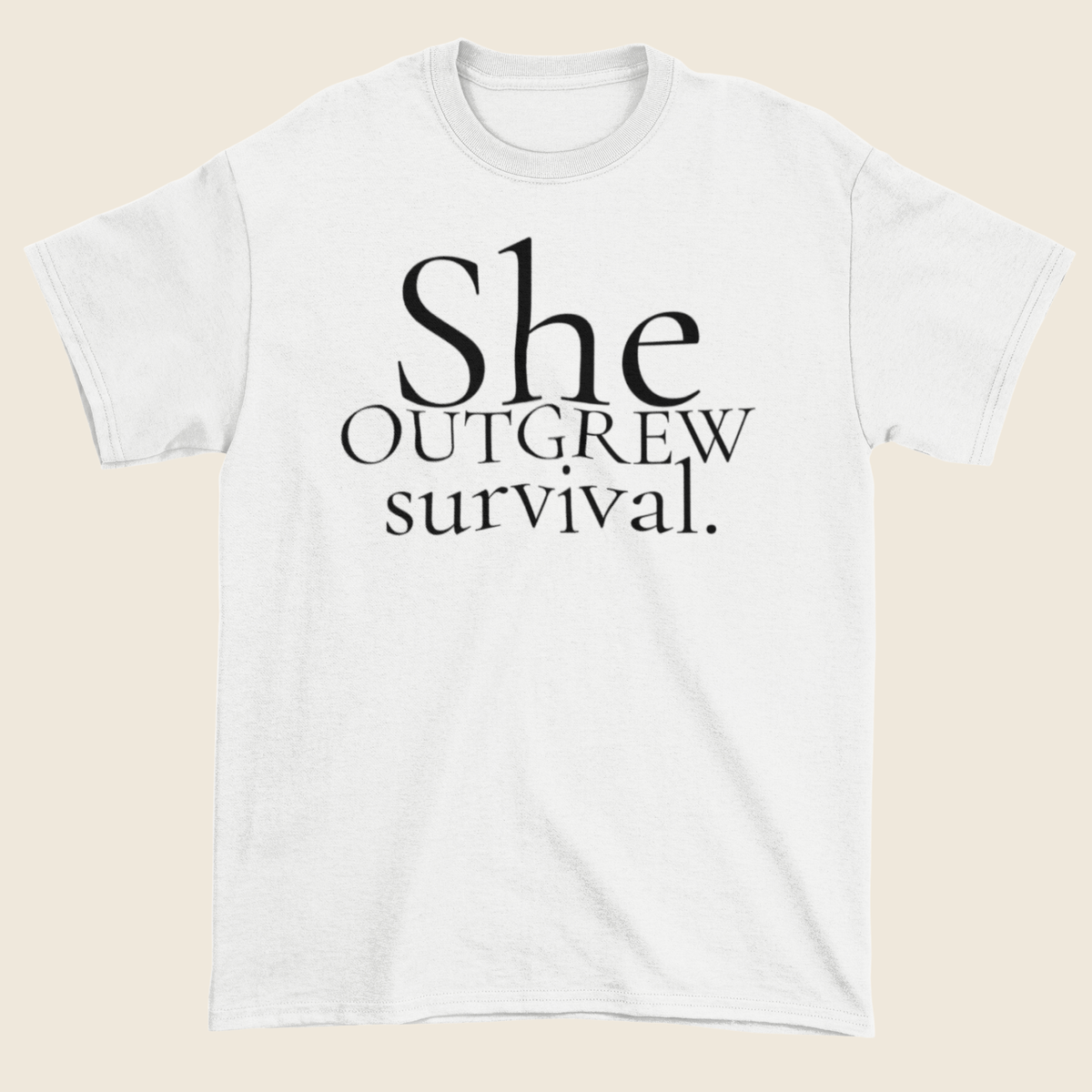 Outgrew Survival Statement Tee