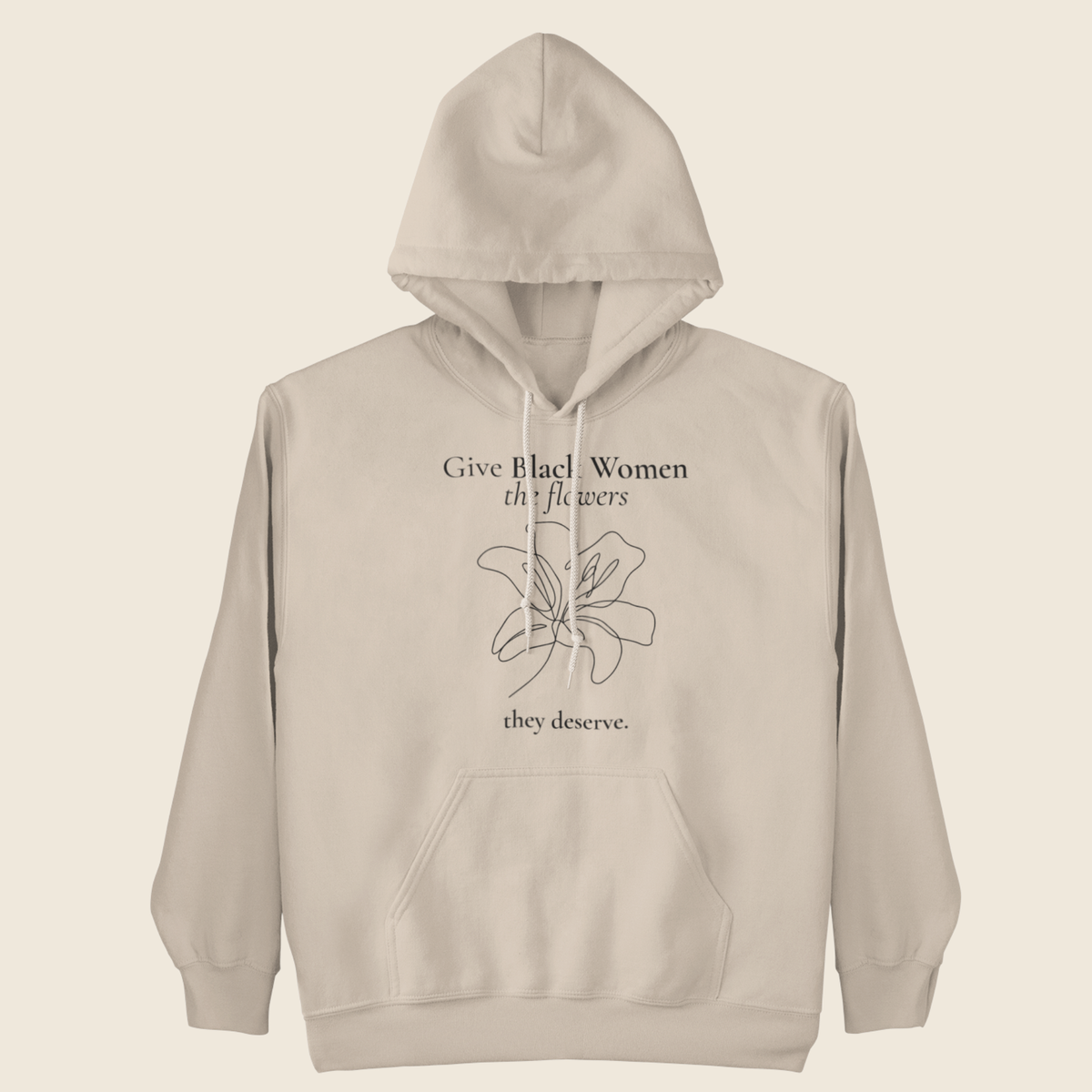 Flowers They Deserve Statement Hoodie