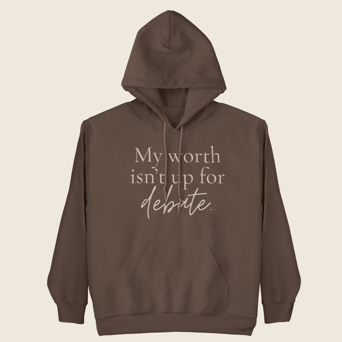 Worth Isn’t Up for Debate Statement Hoodie