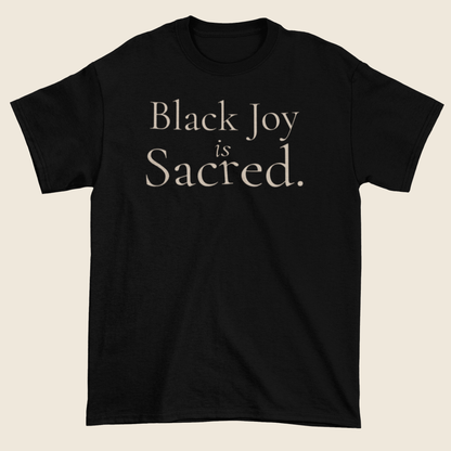 Black Joy Is Sacred Statement Tee