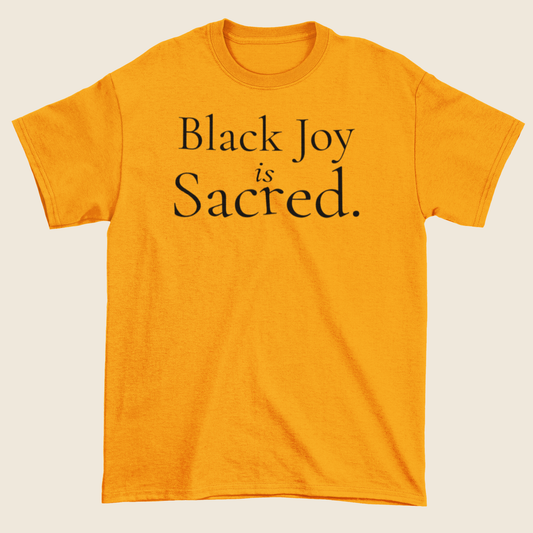 Black Joy Is Sacred Statement Tee