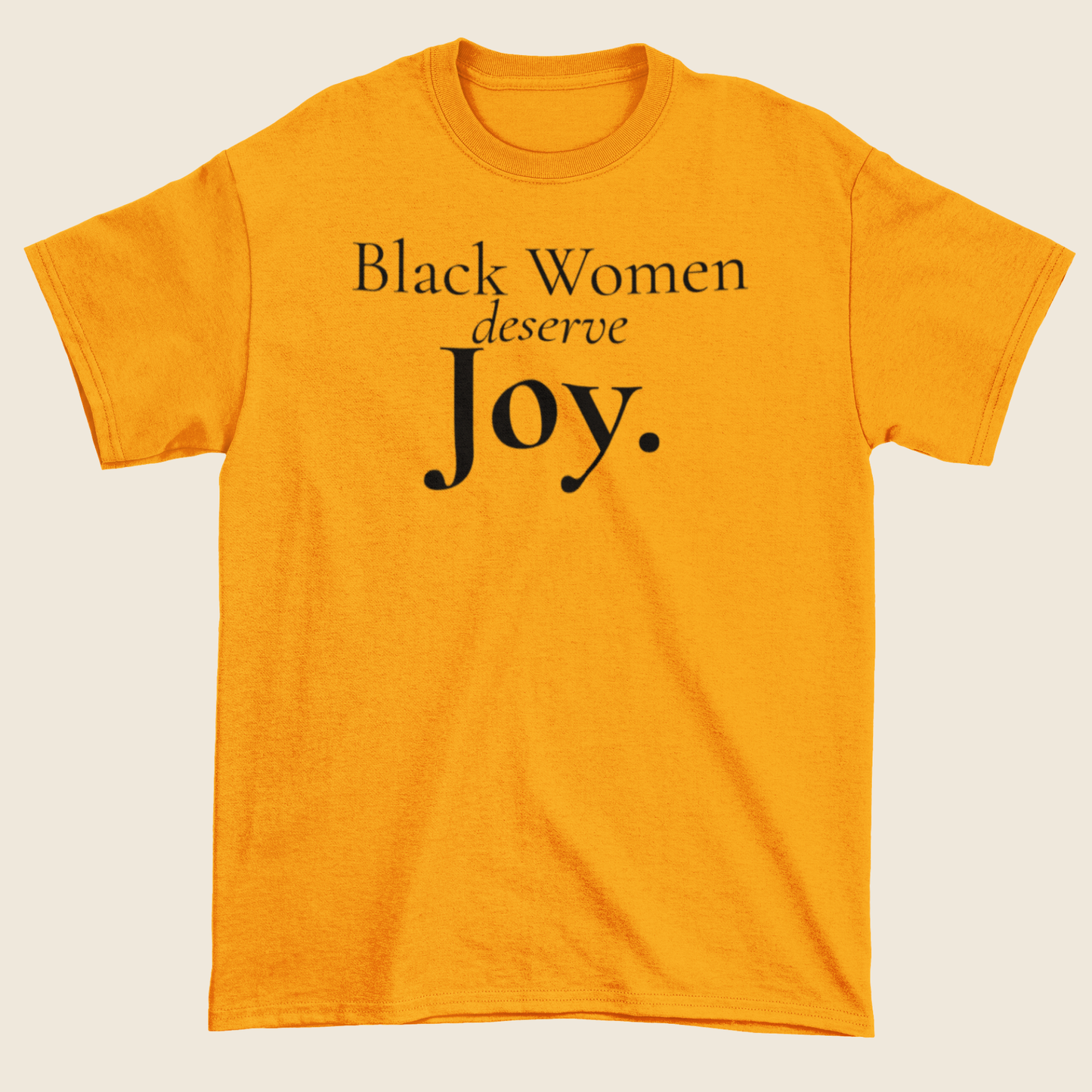 Black Women Deserve Joy Statement Tee
