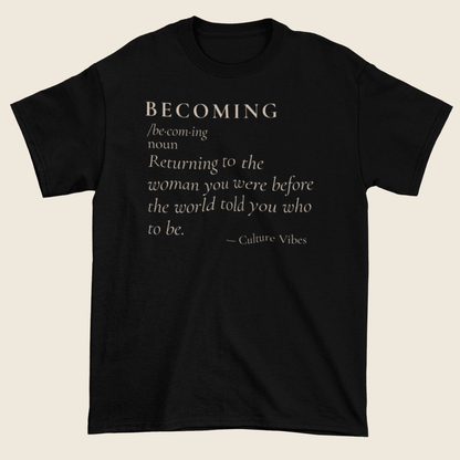 BECOMING Definition Statement Tee