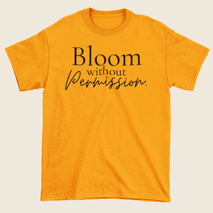 Bloom Without Permission Statement Tee