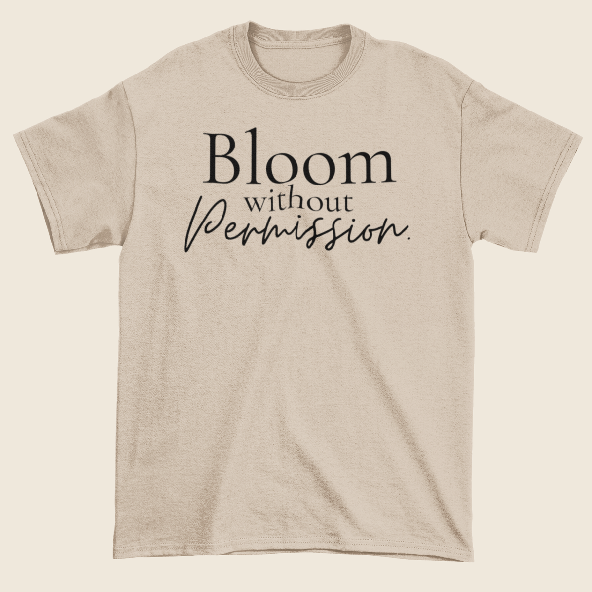 Bloom Without Permission Statement Tee
