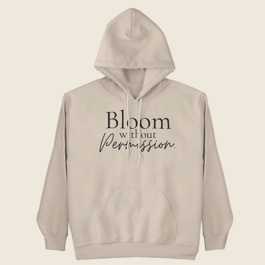 Bloom Without Permission Statement Hoodie