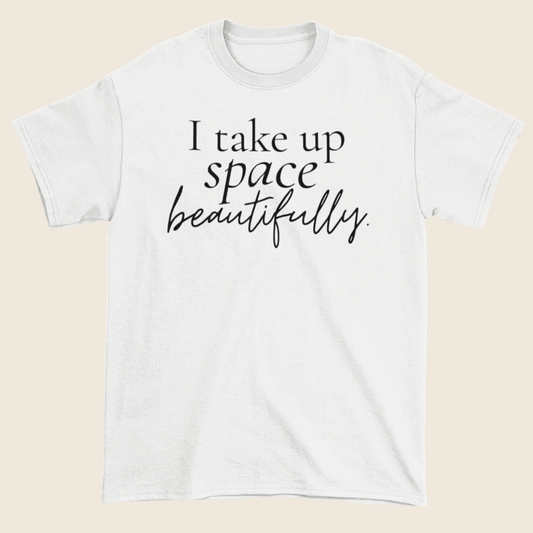 Take Up Space Statement Tee