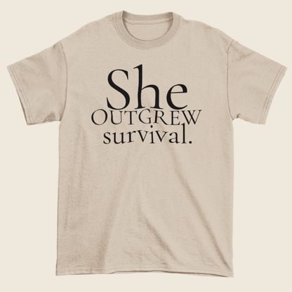 Outgrew Survival Statement Tee