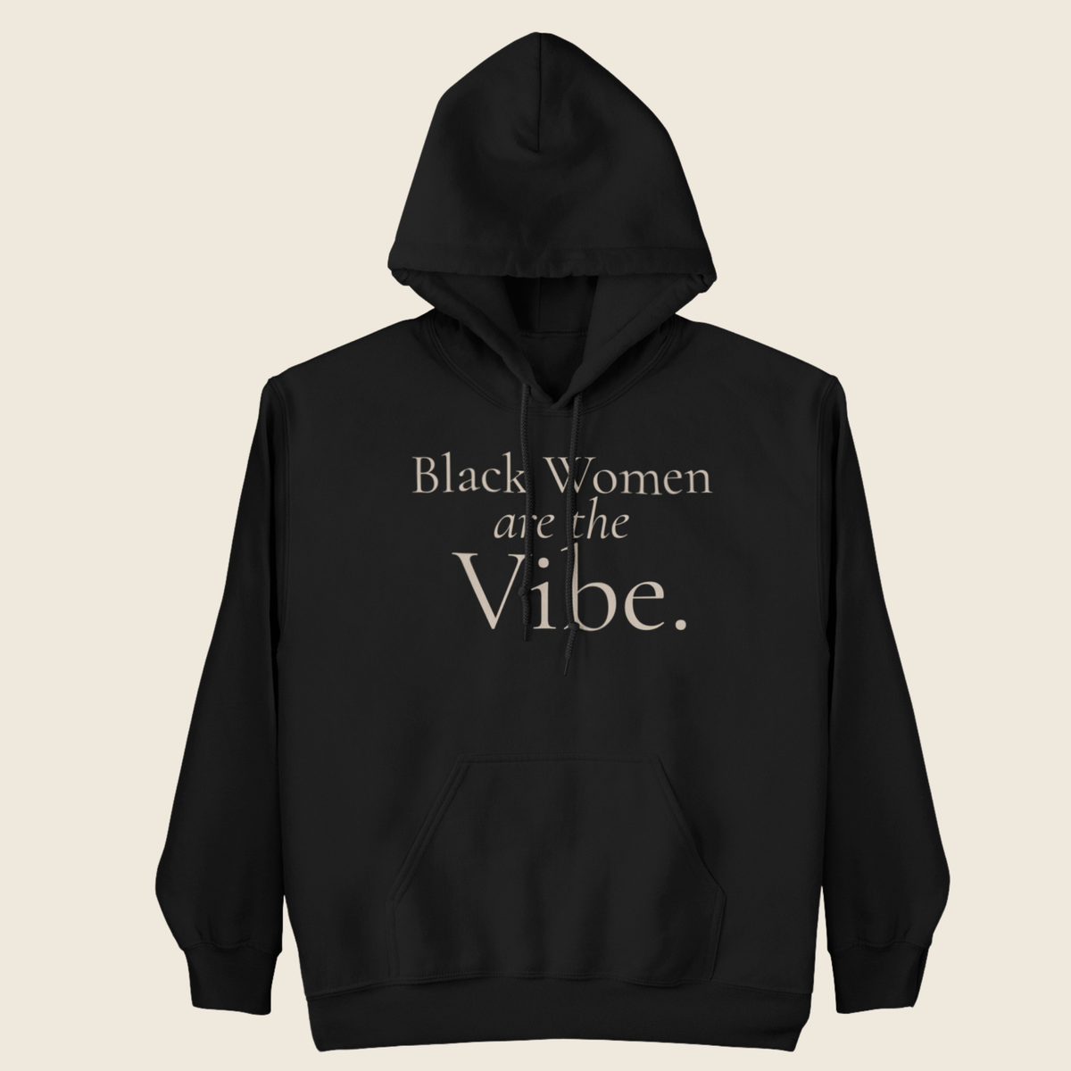 Black Women Are the Vibe Statement Hoodie