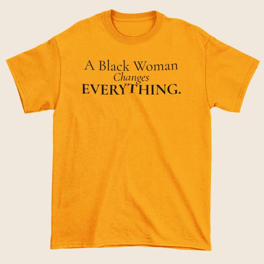 Changes Everything Statement Tee