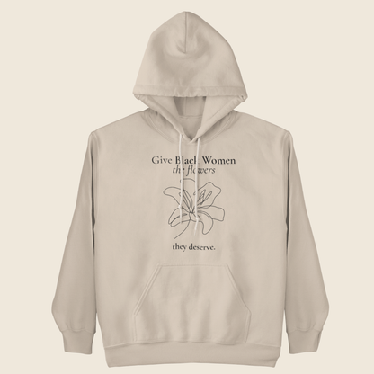 Flowers They Deserve Statement Hoodie
