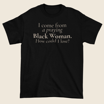 Praying Black Woman Statement Tee