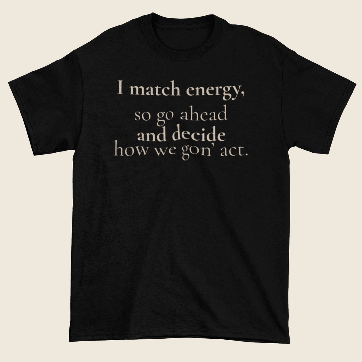 I Match Energy Statement Tee