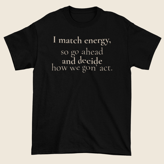 I Match Energy Statement Tee