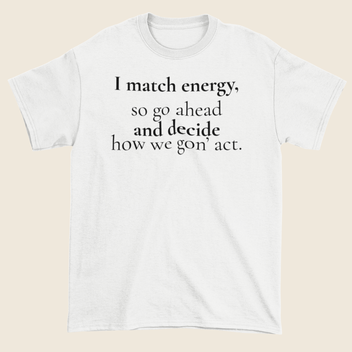 I Match Energy Statement Tee