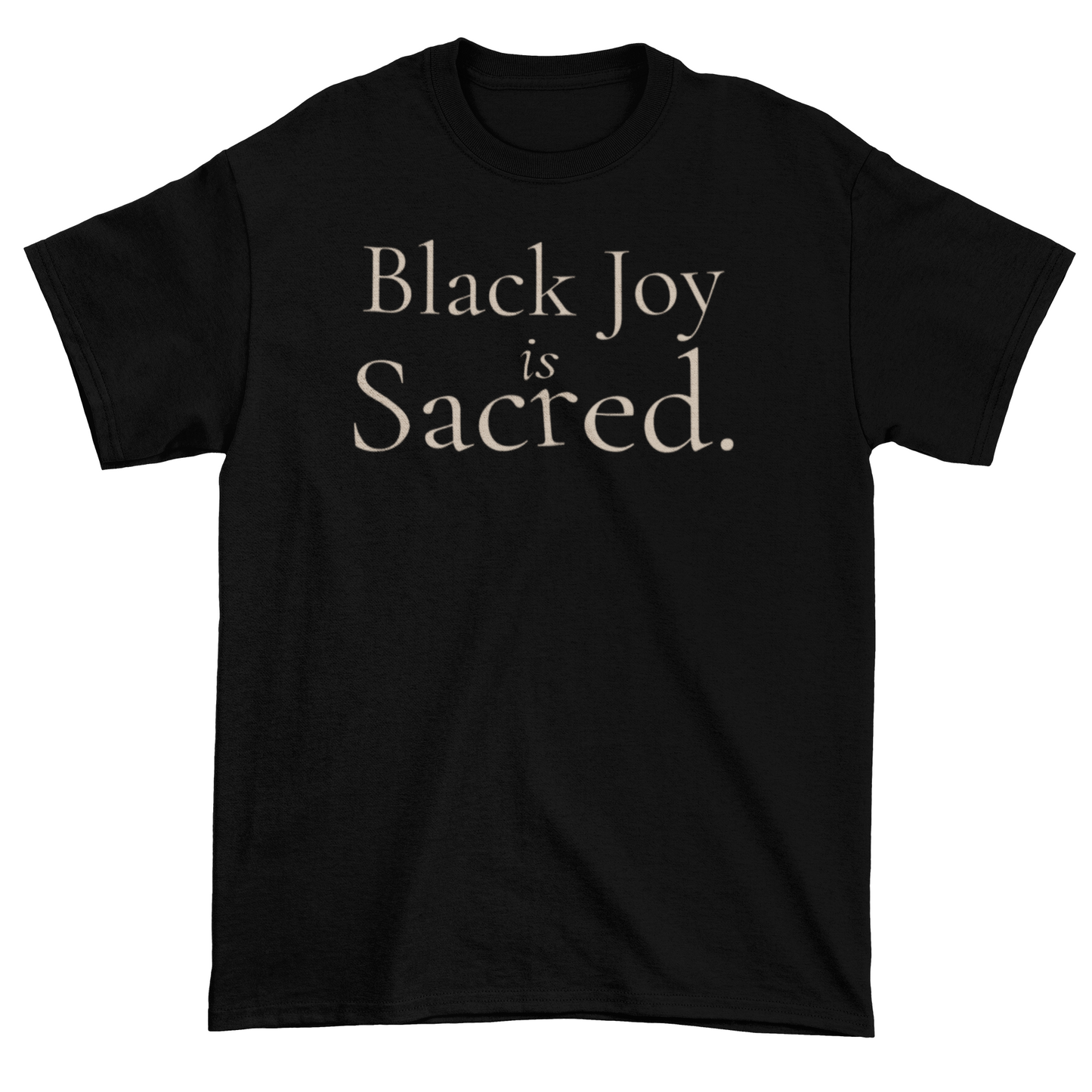 Black Joy Is Sacred Statement Tee