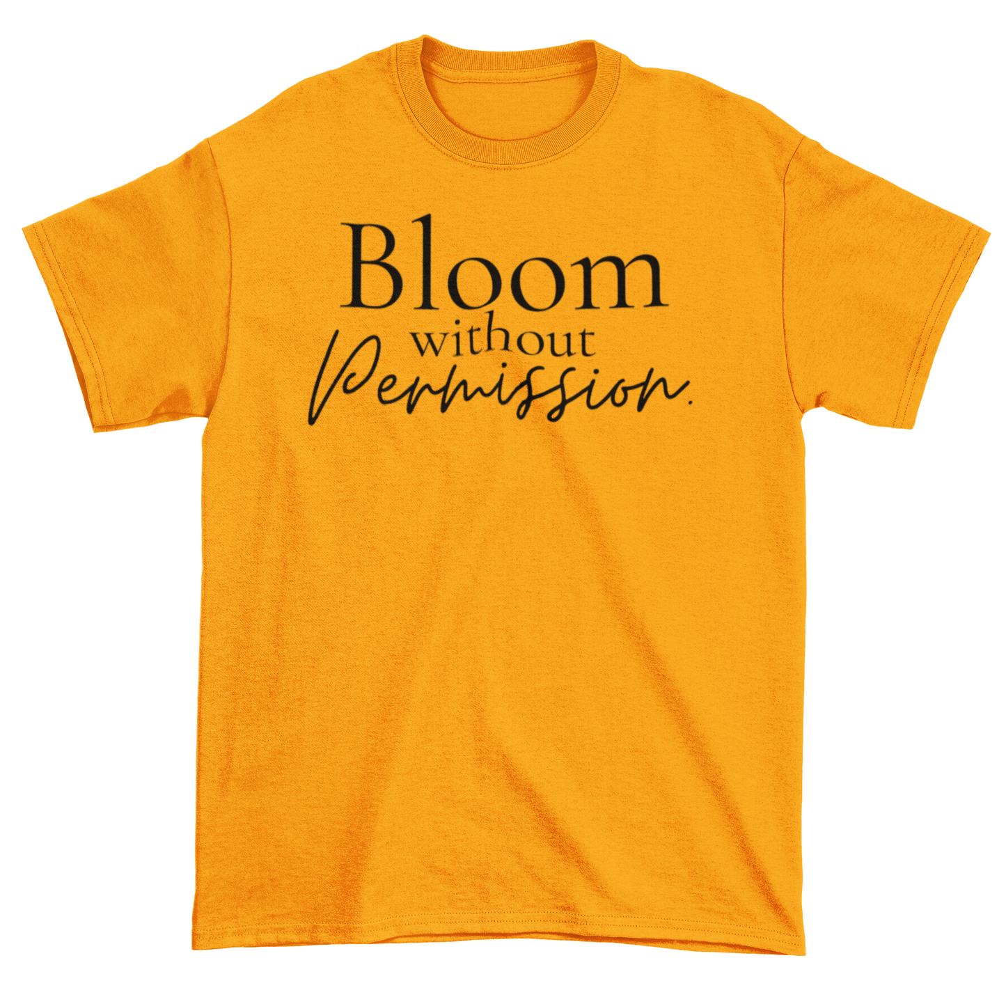 Bloom Without Permission Statement Tee