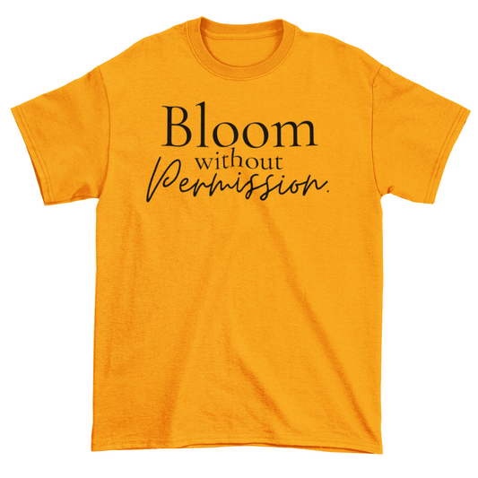 Bloom Without Permission Statement Tee