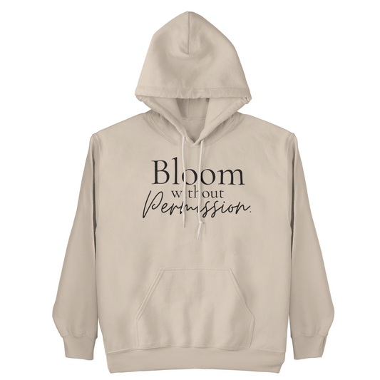 Bloom Without Permission Statement Hoodie