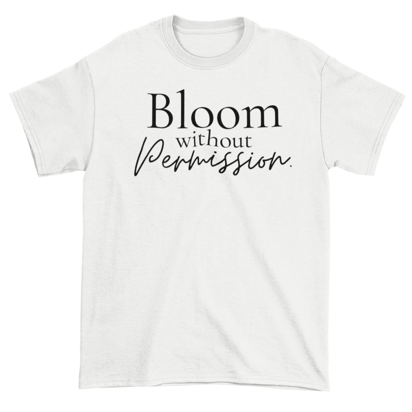 Bloom Without Permission Statement Tee