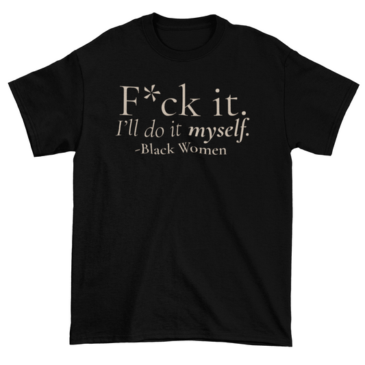 I’ll Do It Myself Statement Tee