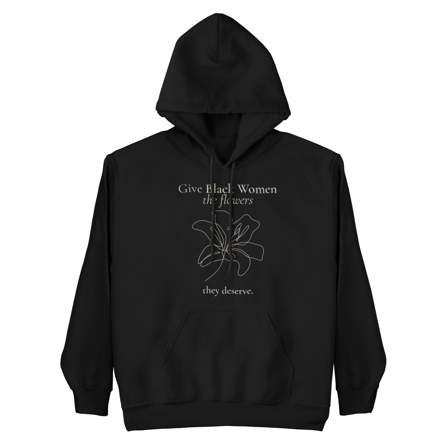 Flowers They Deserve Statement Hoodie