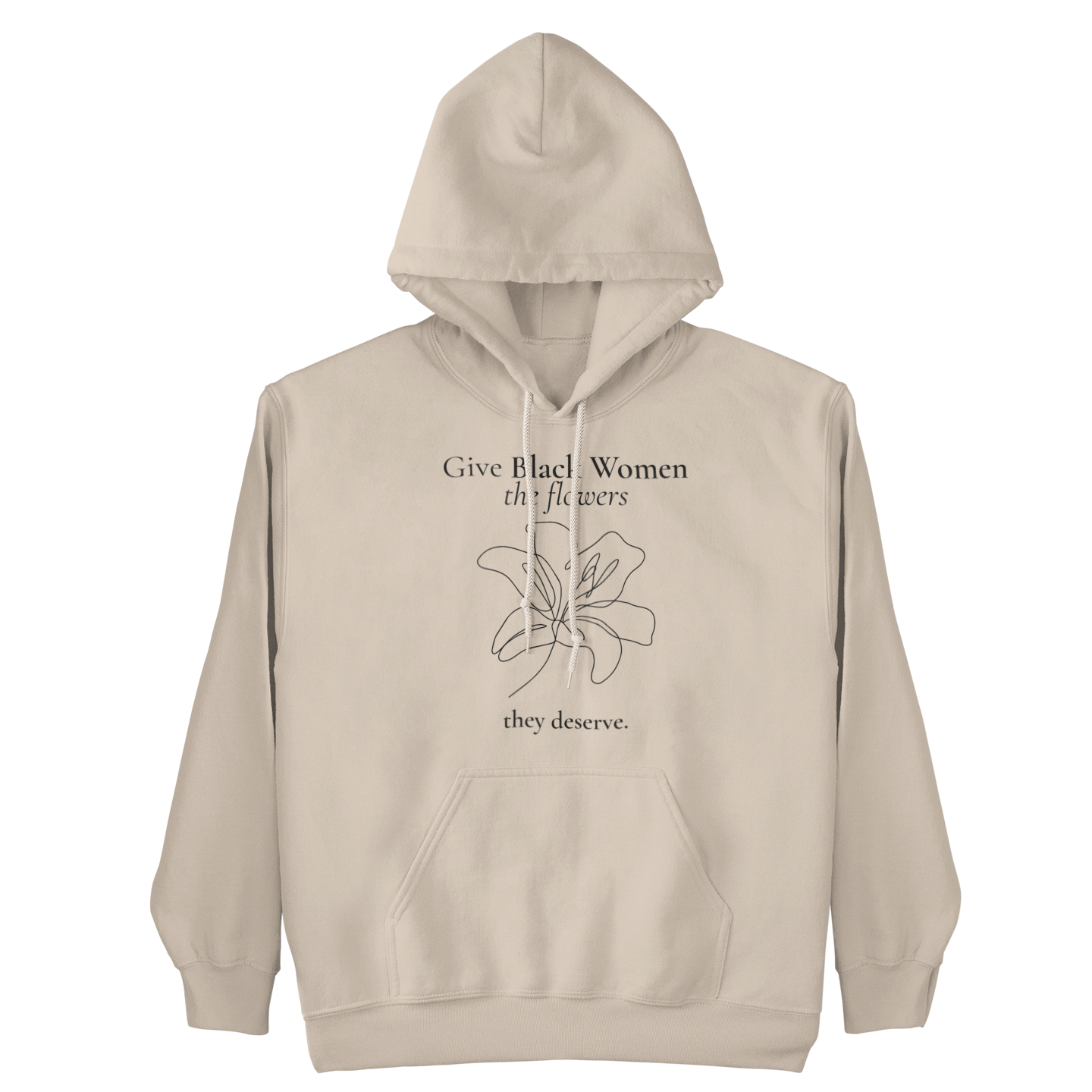 Flowers They Deserve Statement Hoodie