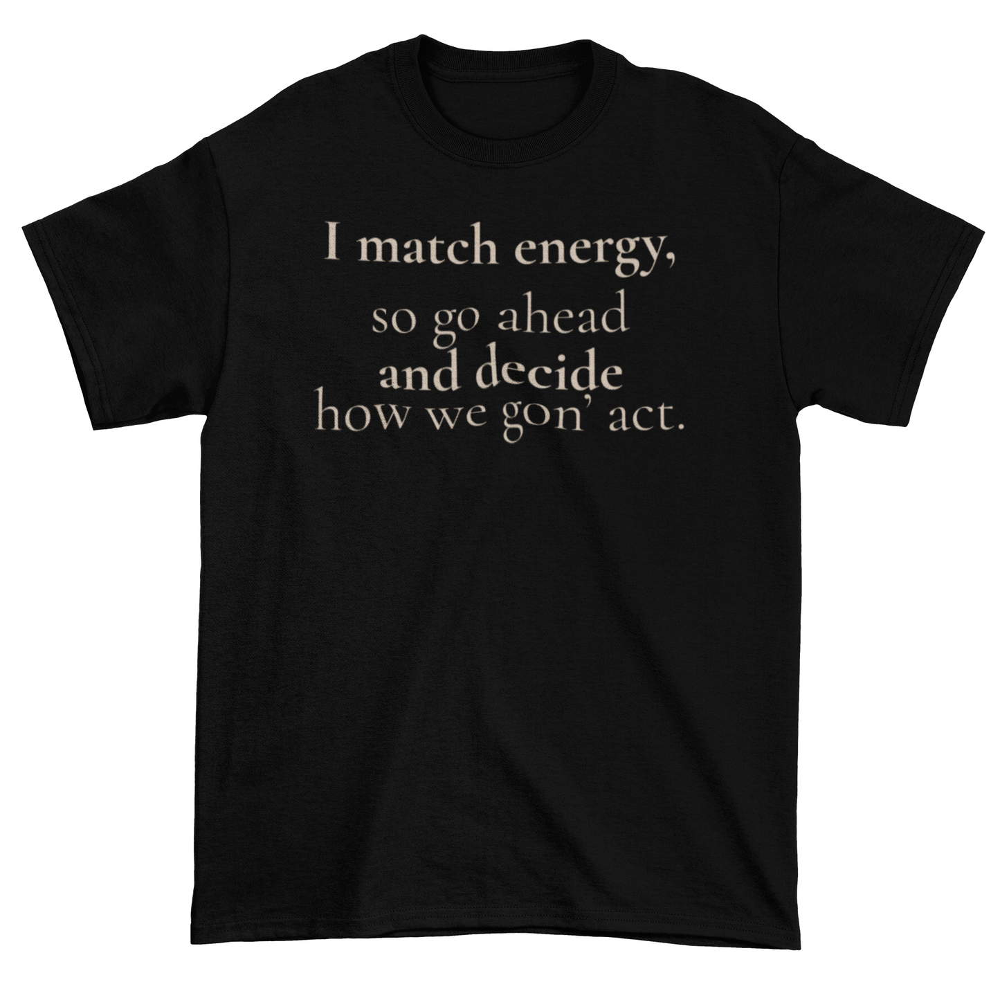 I Match Energy Statement Tee