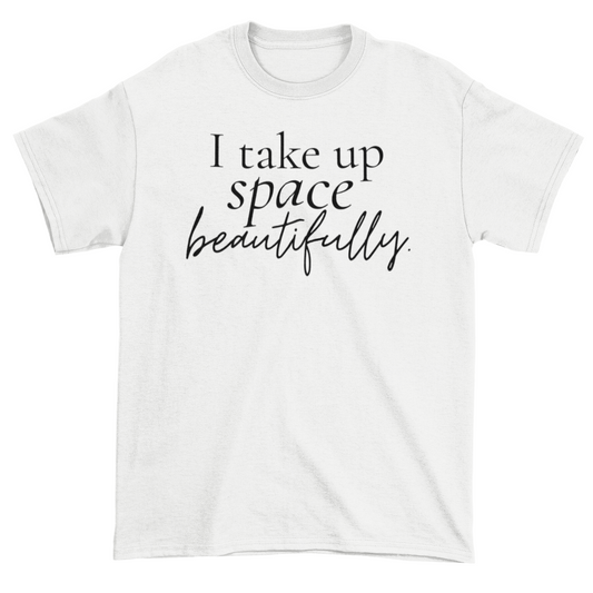 Take Up Space Statement Tee