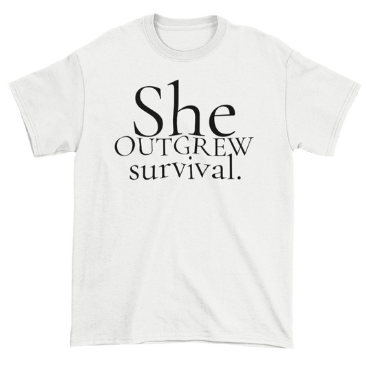 Outgrew Survival Statement Tee