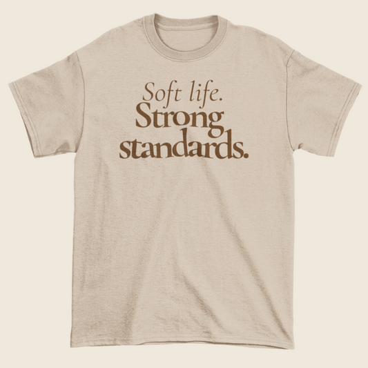 Soft life. Strong standards. Statement Tee