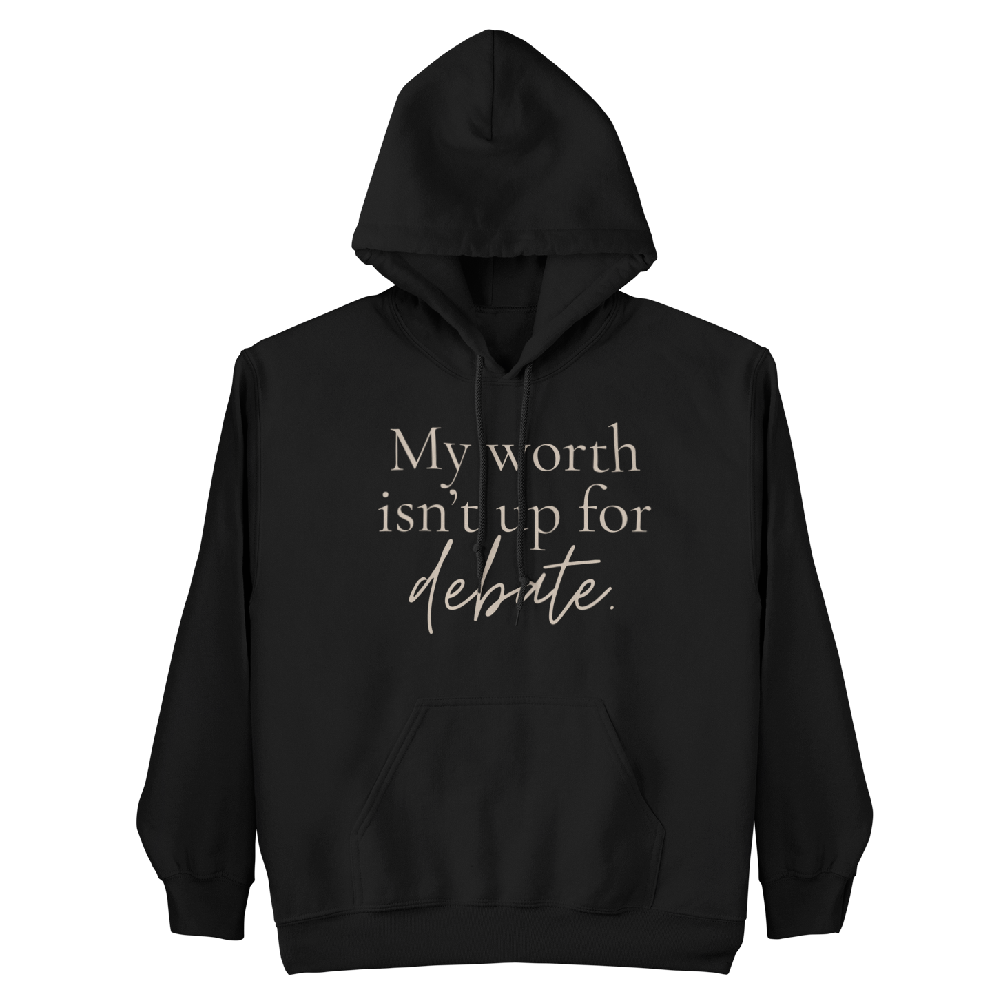 Worth Isn’t Up for Debate Statement Hoodie