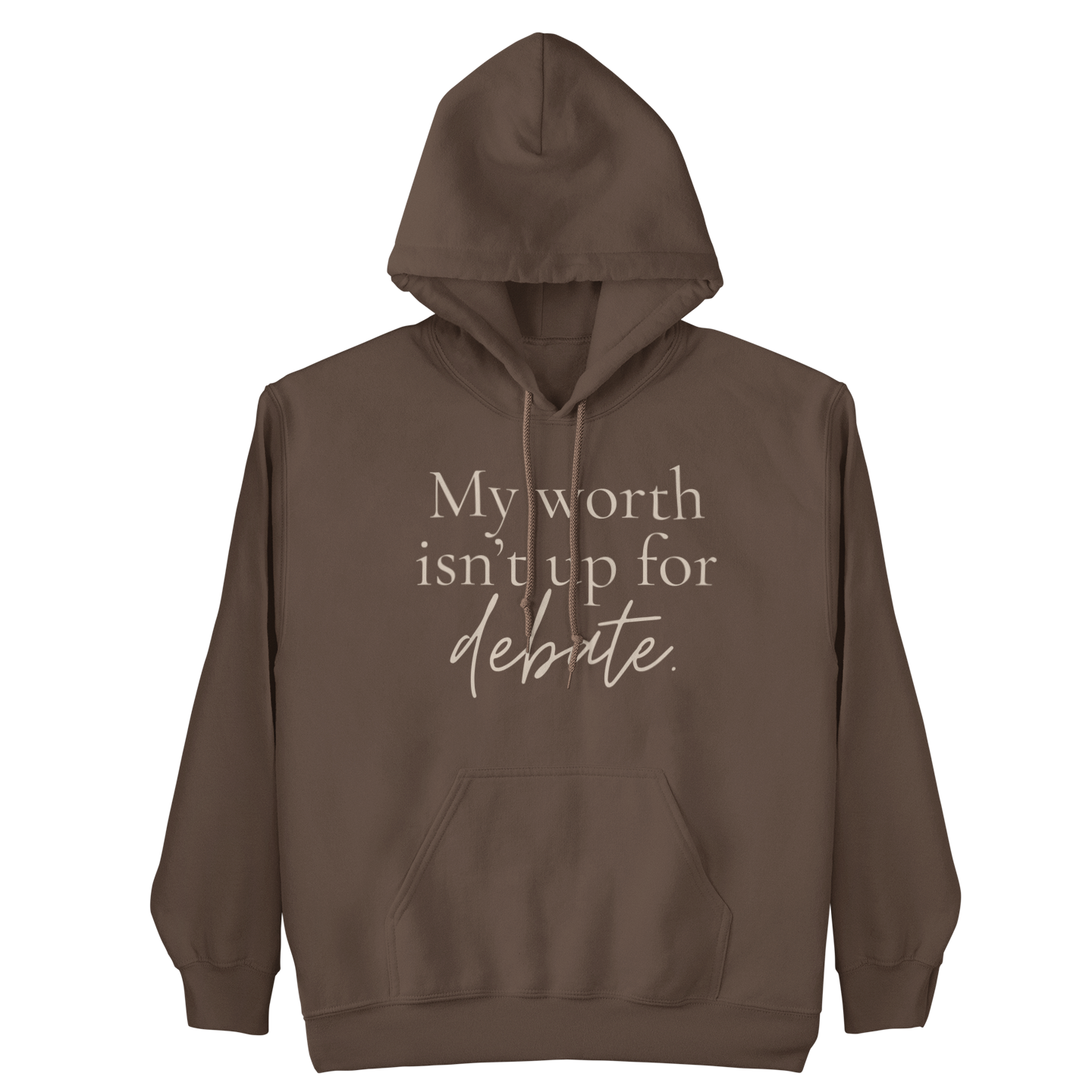 Worth Isn’t Up for Debate Statement Hoodie