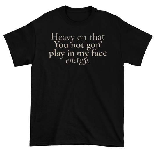 Play in My Face Statement Tee