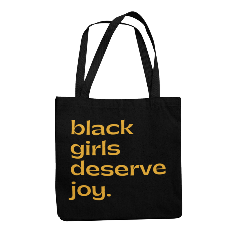 Black Girls Deserve Joy | Tote bag