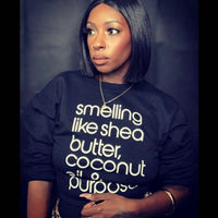 Shea Butter, Coconut Oil & Purpose Sweatshirt