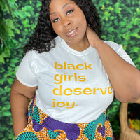 Black Girls Deserve Joy T-Shirt