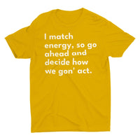 I Match Energy Tee