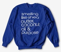 Shea Butter, Coconut Oil & Purpose Sweatshirt