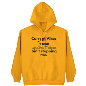 Ain't Stopping Me Hoodie