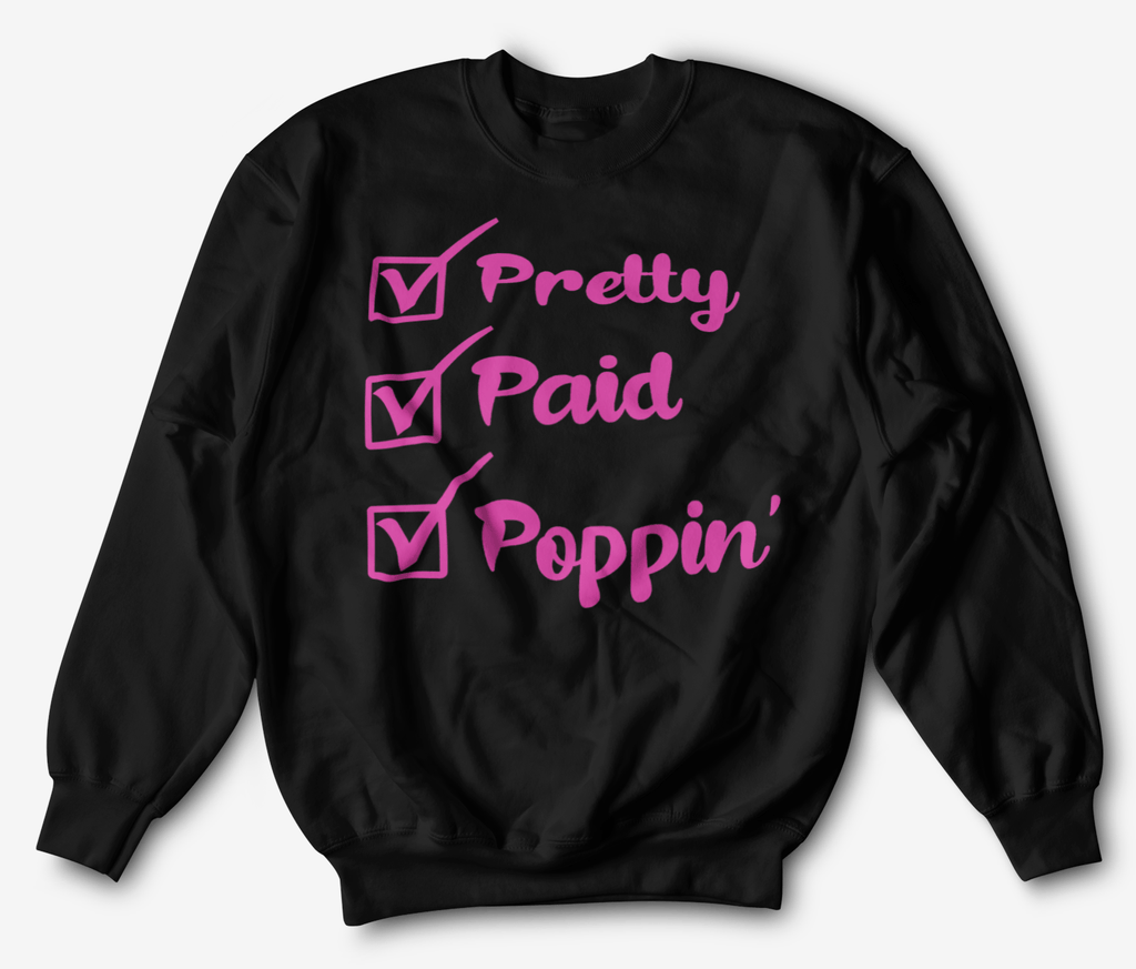Pretty Paid Poppin | Sweatshirt