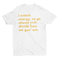 I Match Energy Tee