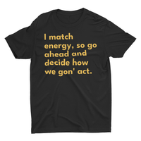 I Match Energy Tee