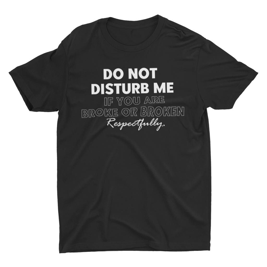 Do Not Disturb Me Tee