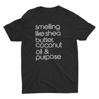 Shea Butter, Coconut Oil & Purpose Tee - Culture Vibes